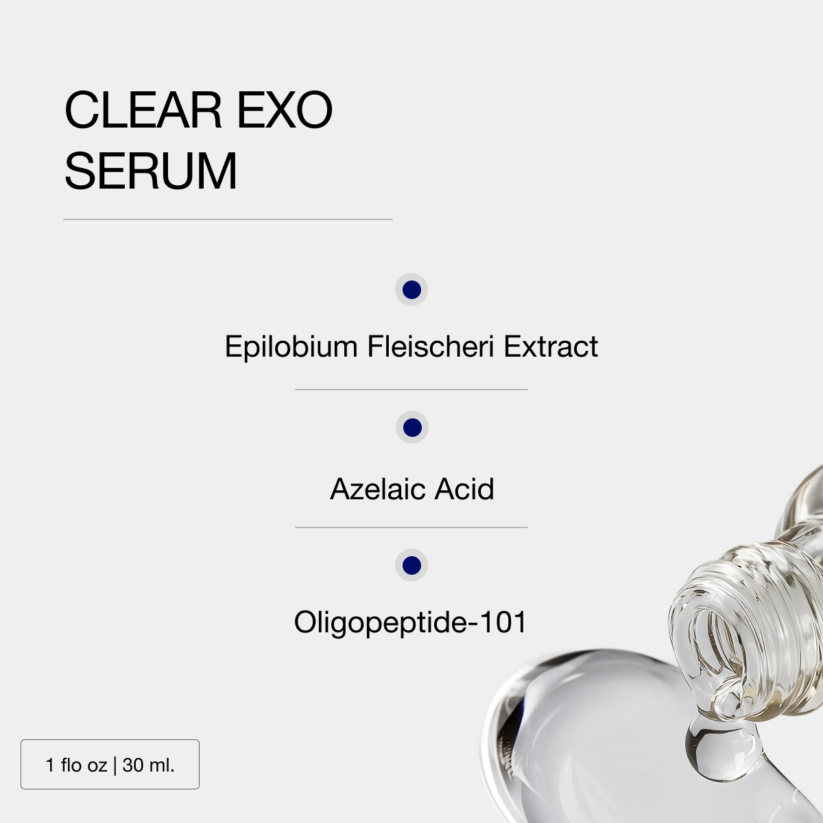 Clear Exo Serum - Epilobium Fleischeri Extract - Azelaic Acid - Oligopeptide 101